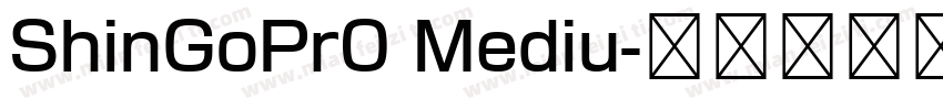 ShinGoPr0 Mediu字体转换
